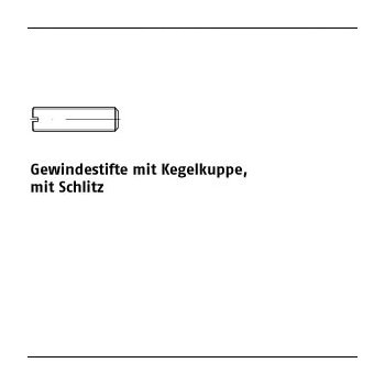 1000 Stück DIN 551 14 H Gewindestifte mit Kegelkuppe mit Schlitz M4x6 mm